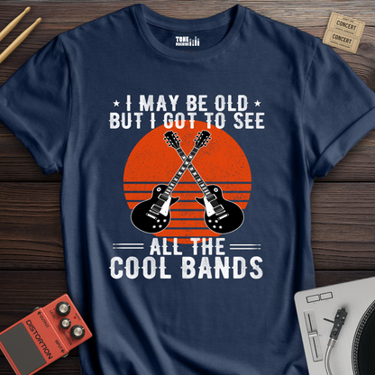 I Got To See All The Cool Bands T-Shirt