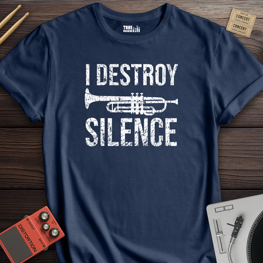 I Destroy Silence Trumpet T-Shirt