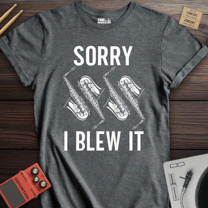 Sorry I Blew It Saxophone T-Shirt