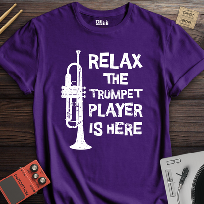 Relax The Trumpet Player Is Here T-Shirt