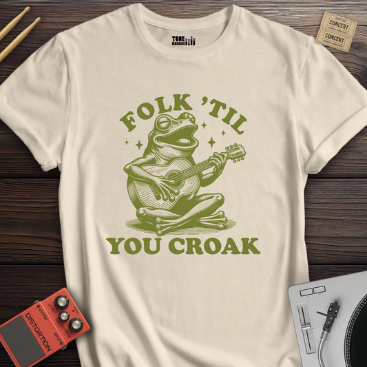 Folk 'Til You Croak T-Shirt