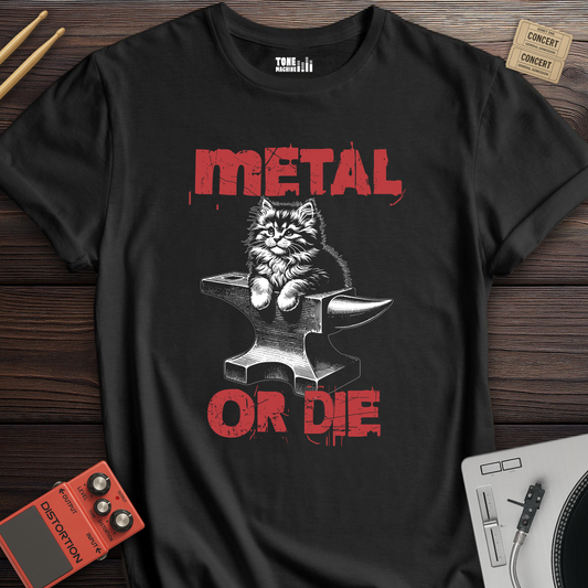 Metal Or Die T-Shirt