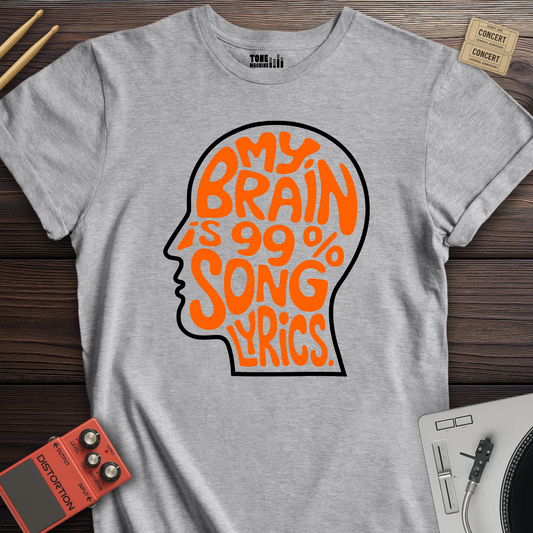 My Brain Is 99% Song Lyrics T-Shirt