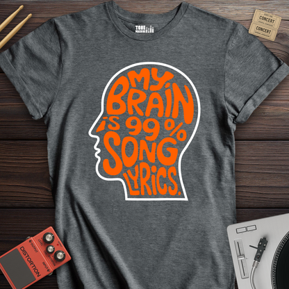 My Brain Is 99% Song Lyrics T-Shirt