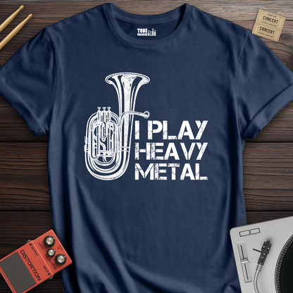 I Play Heavy Metal Tuba T-Shirt