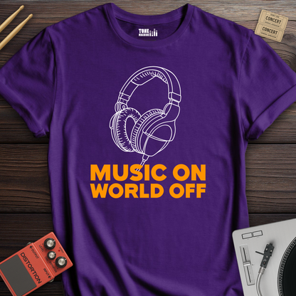 Music On World Off T-Shirt