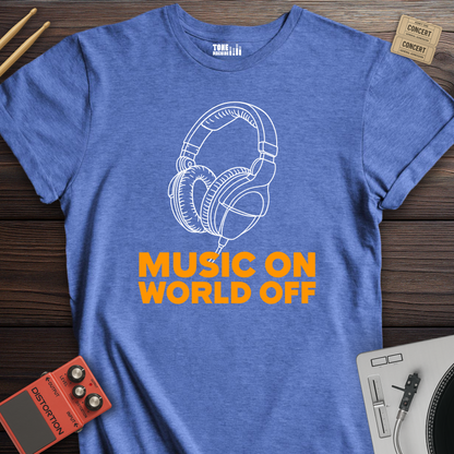 Music On World Off T-Shirt