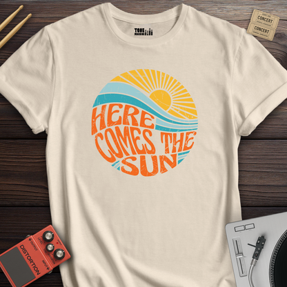 Here Comes The Sun T-Shirt