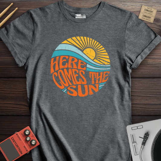 Here Comes The Sun T-Shirt