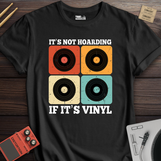It's Not Hoarding If It's Vinyl T-Shirt
