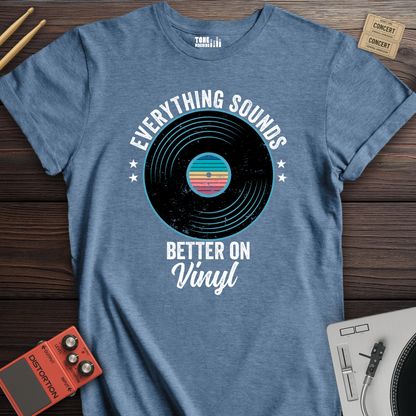 Everything Sounds Better On Vinyl T-Shirt