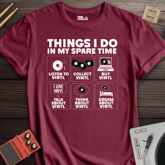 Things I Do In My Spare Time Vinyl T-Shirt
