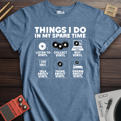 Things I Do In My Spare Time Vinyl T-Shirt