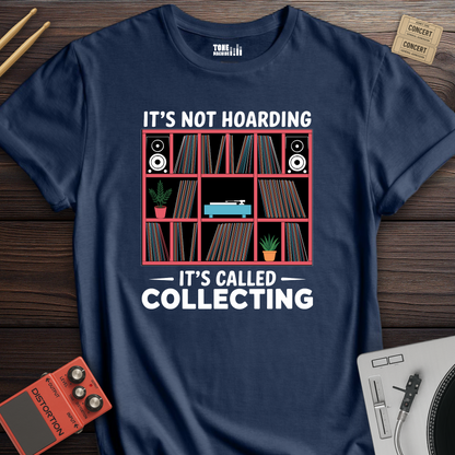 It's Not Hoarding It's Collecting Vinyl T-Shirt