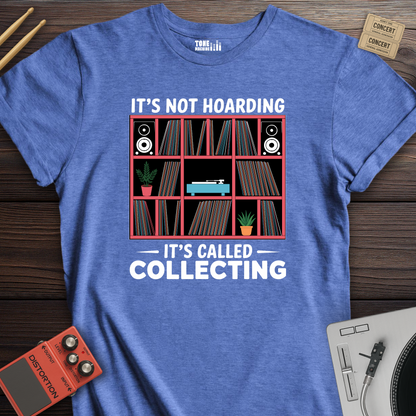 It's Not Hoarding It's Collecting Vinyl T-Shirt