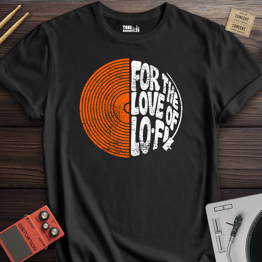For The Love Of Lo-Fi Vinyl T-Shirt