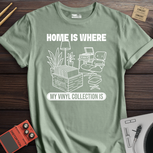 Home Is Where My Vinyl Collection Is T-Shirt