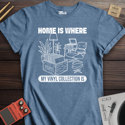 Home Is Where My Vinyl Collection Is T-Shirt