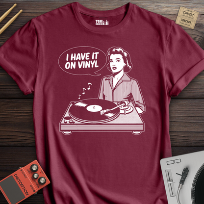 I Have It On Vinyl T-Shirt