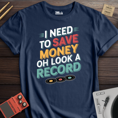 I Need To Save Money Vinyl T-Shirt