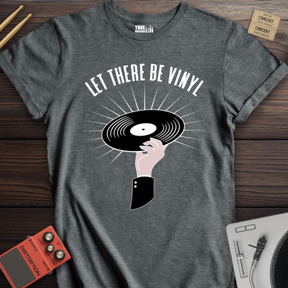 Let There Be Vinyl T-Shirt