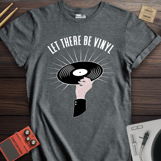 Let There Be Vinyl T-Shirt