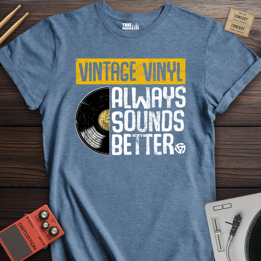 Vintage Vinyl Always Sounds Better T-Shirt