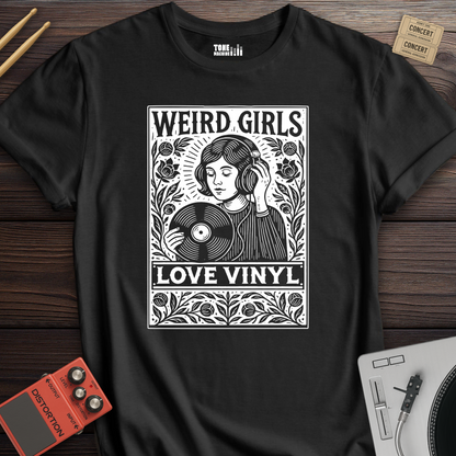 Weird Girls Love Vinyl T-Shirt