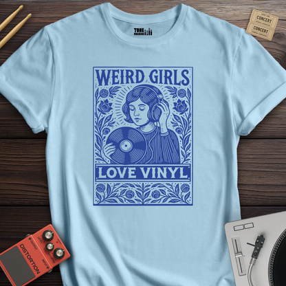 Weird Girls Love Vinyl T-Shirt