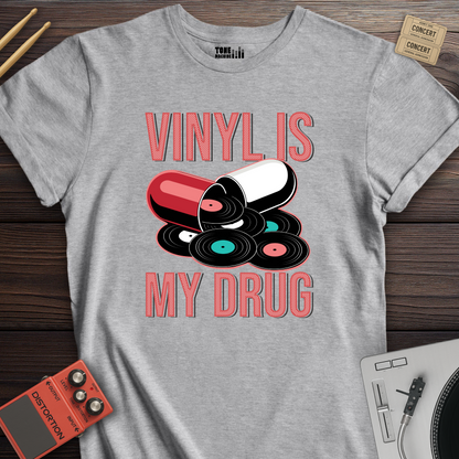Vinyl Is My Drug T-Shirt