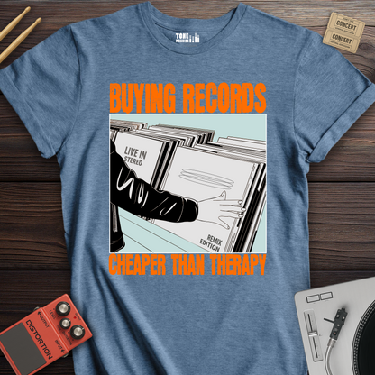 Buying Records Cheaper Than Therapy T-Shirt
