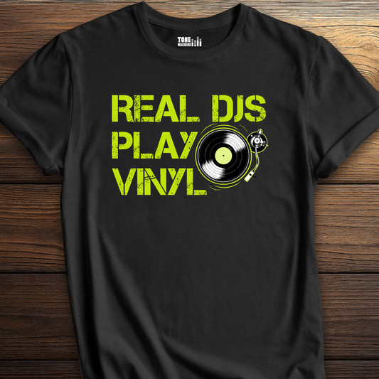 Real DJs Play Vinyl T-Shirt
