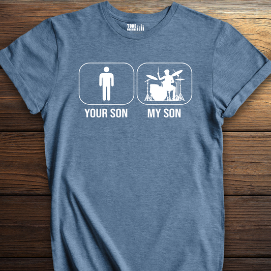 Your Son My Son Drum T-Shirt
