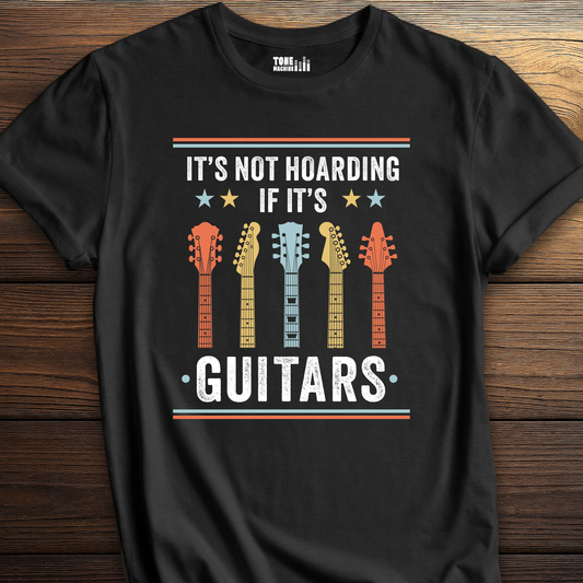 It's Not Hoarding Guitars T-Shirt