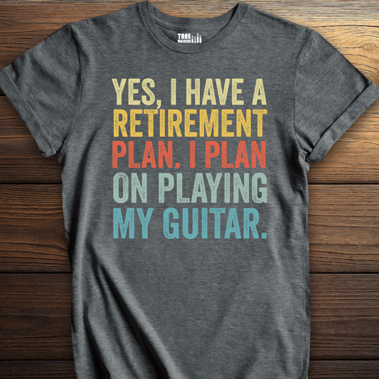 Yes I Have A Retirement Plan Guitar T-Shirt