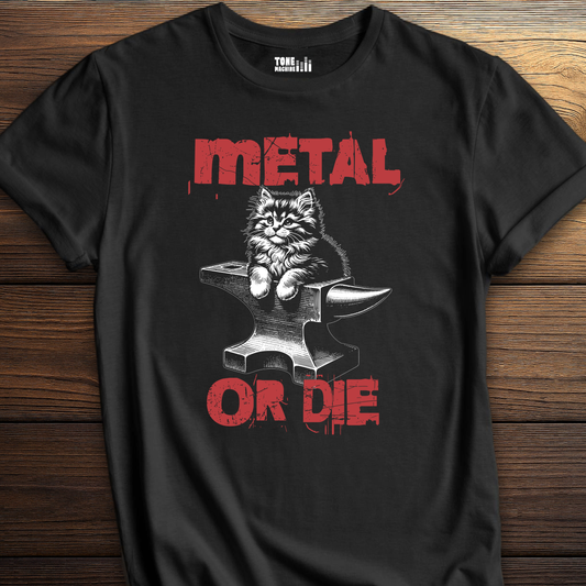 Metal Or Die T-Shirt