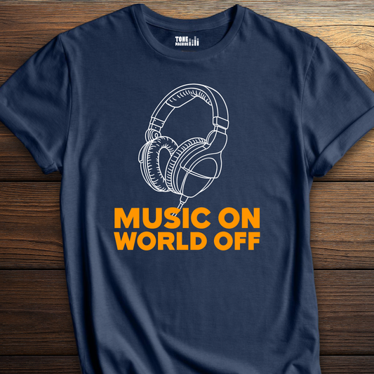 Music On World Off T-Shirt