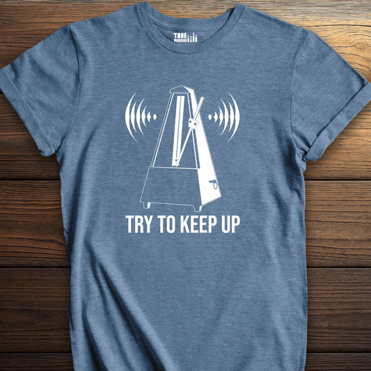 Try To Keep Up T-Shirt