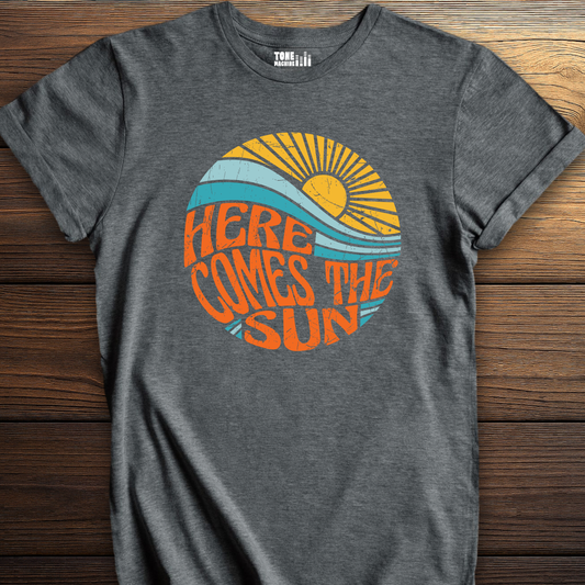 Here Comes The Sun T-Shirt