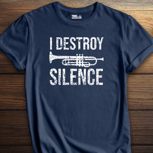 I Destroy Silence Trumpet T-Shirt