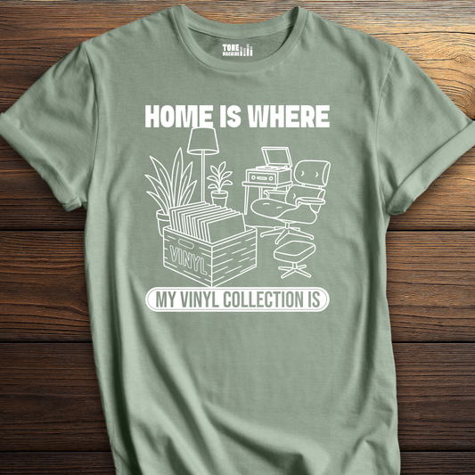 Home Is Where My Vinyl Collection Is T-Shirt