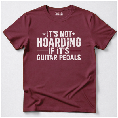 It's Not Hoarding Guitar Pedals T-Shirt