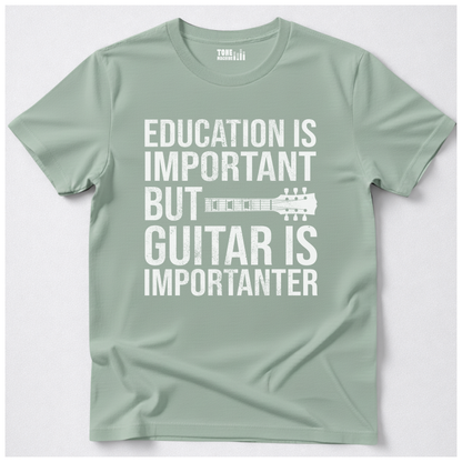 Guitar Is Importanter T-Shirt