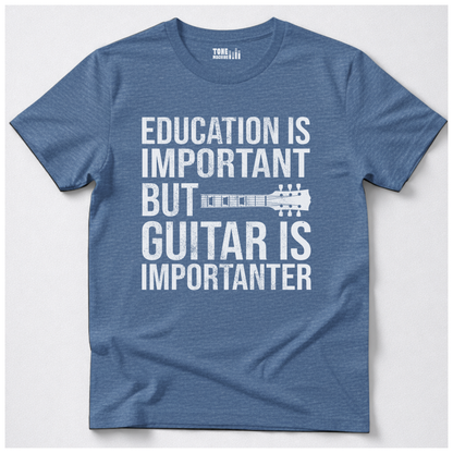 Guitar Is Importanter T-Shirt