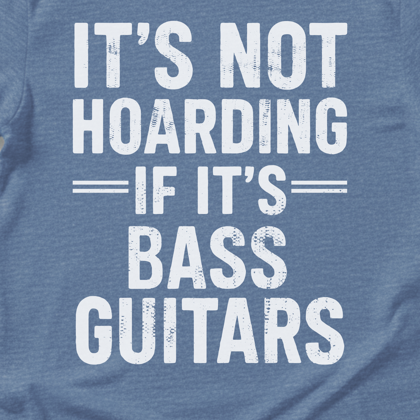 It's Not Hoarding Bass Guitars T-Shirt