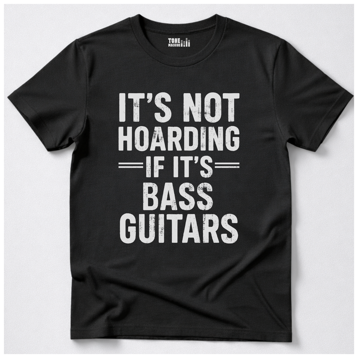 It's Not Hoarding Bass Guitars T-Shirt
