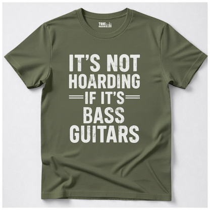 It's Not Hoarding Bass Guitars T-Shirt