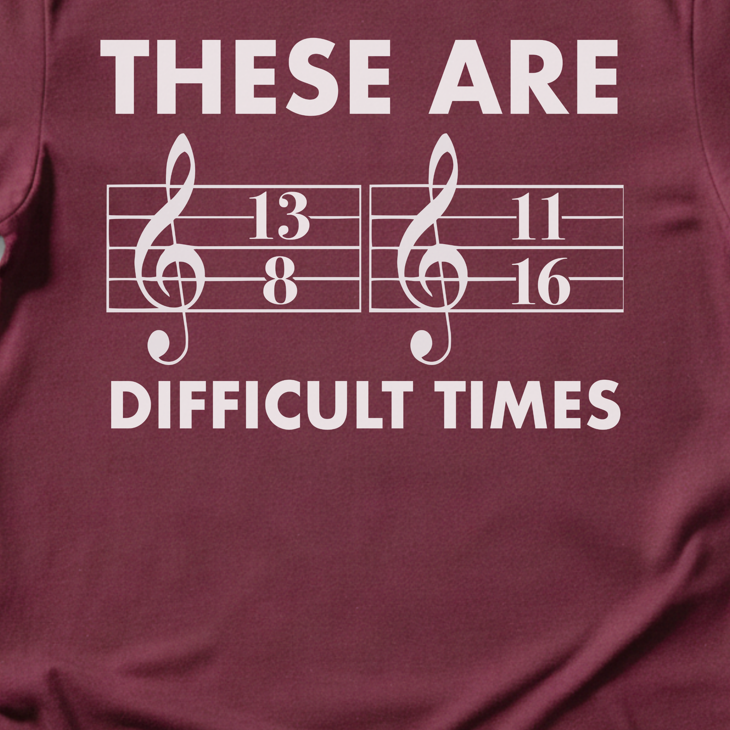 These Are Difficult Times T-Shirt