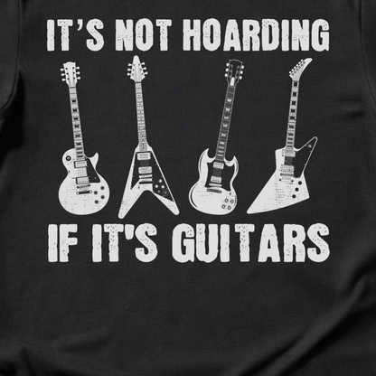 It's Not Hoarding Guitars T-Shirt