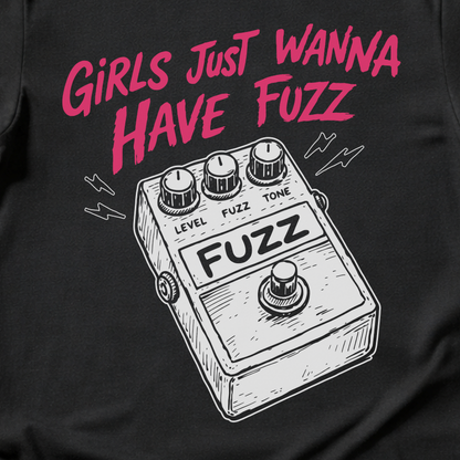 Girls Just Wanna Have Fuzz Guitar T-Shirt